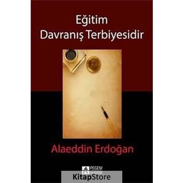 Eğitim Davranış Terbiyesidir - Alaeddin Erdoğan