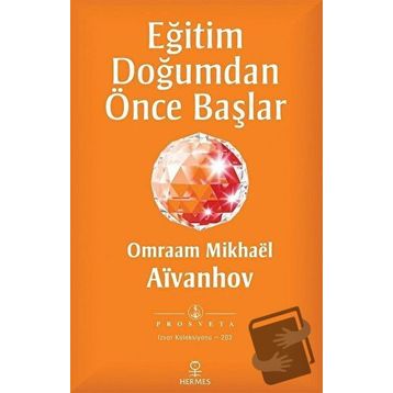 Eğitim Doğumdan Önce Başlar - Omraam Mikhael Aivanhov