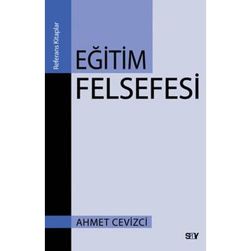 EĞİTİM FELSEFESI - AHMET CEVIZCI