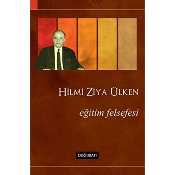 Eğitim Felsefesi - Hilmi Ziya Ülken