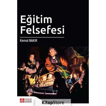 Eğitim Felsefesi - Kemal Bakır