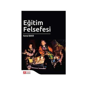 Eğitim Felsefesi - Kemal Bakır
