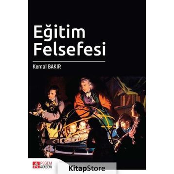 Eğitim Felsefesi - Kemal Bakır