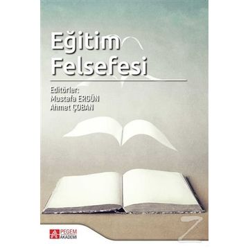 Eğitim Felsefesi - Mustafa Ergün Ahmet Çoban