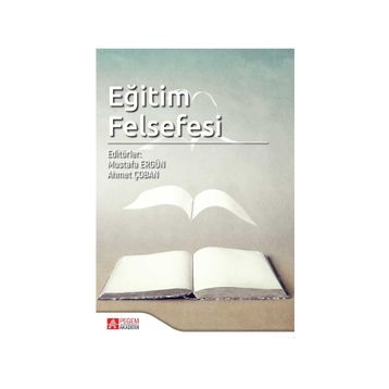 Eğitim Felsefesi - Mustafa Ergün Ahmet Çoban