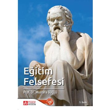 Eğitim Felsefesi - Pegem Akademi Yayıncılık