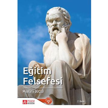 Eğitim Felsefesi - Pegem Akademi Yayıncılık