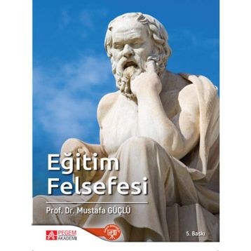Eğitim Felsefesi - Pegem Akademi Yayıncılık