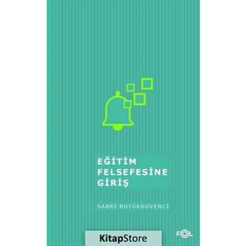 Eğitim Felsefesine Giriş - Sabri Büyükdüvenci