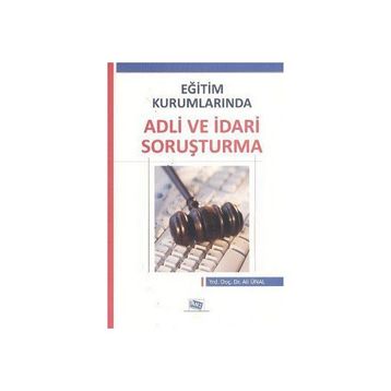 Eğitim Kurumlarında Adli ve İdari Soruşturma - Anı Yayıncılık