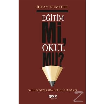 Eğitim Mi Okul Mu ? - İlkay Kumtepe
