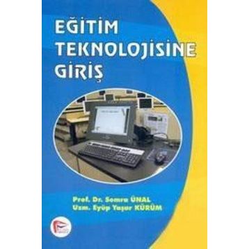 EĞİTİM TEKNOLOJISINE GİRİŞ - S. ÜNAL - E. Y. KÜRÜM