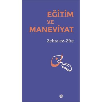 Eğitim Ve Maneviyat - Zehra Ez-Zire