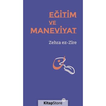 Eğitim Ve Maneviyat - Zehra Ez-Zire