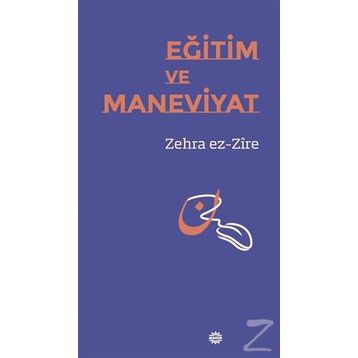Eğitim Ve Maneviyat - Zehra Ez-Zire