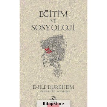 Eğitim ve Sosyoloji - Emile Durkheim