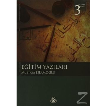 EĞİTİM YAZILARI - MUSTAFA İSLAMOĞLU