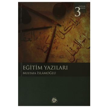 EĞİTİM YAZILARI - MUSTAFA İSLAMOĞLU