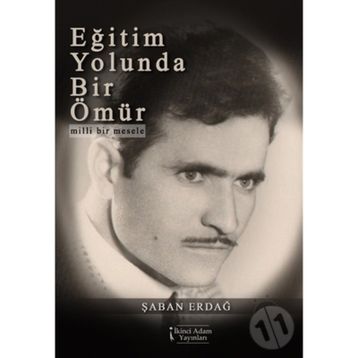 Eğitim Yolunda Bir Ömür - Şaban Erdağ