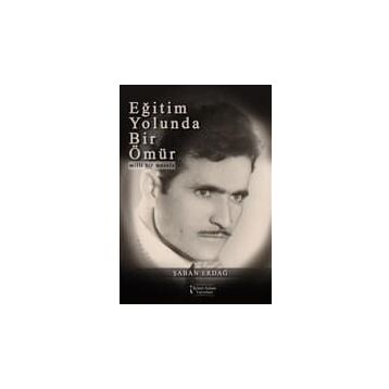 Eğitim Yolunda Bir Ömür - Şaban Erdağ