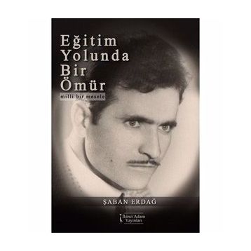Eğitim Yolunda Bir Ömür - Şaban Erdağ