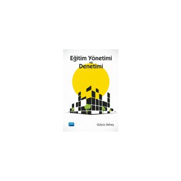 Eğitim Yönetimi ve Denetimi - Gülyüz Debeş