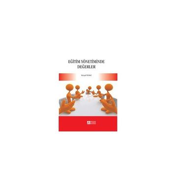 EĞİTİM YÖNETİMİNDE DEĞERLER - KÜRŞAD YILMAZ