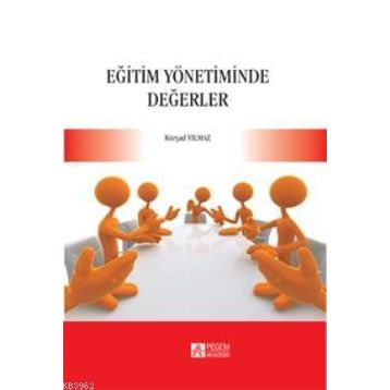Eğitim Yönetiminde Değerler - Pegem Akademi Yayıncılık
