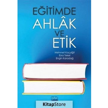 Eğitimde Ahlak ve Etik - Engin Karadağ