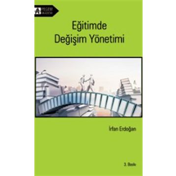 EĞİTİMDE DEĞİŞİM YÖNETİMİ - İRFAN ERDOĞAN