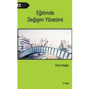 EĞİTİMDE DEĞİŞİM YÖNETİMİ - İRFAN ERDOĞAN