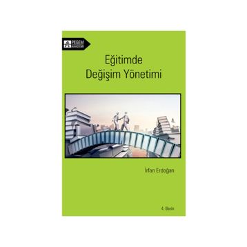 EĞİTİMDE DEĞİŞİM YÖNETİMİ - İRFAN ERDOĞAN