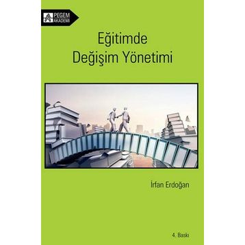 EĞİTİMDE DEĞİŞİM YÖNETİMİ - İRFAN ERDOĞAN