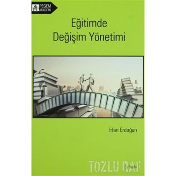 EĞİTİMDE DEĞİŞİM YÖNETİMİ - İRFAN ERDOĞAN