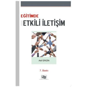 Eğitimde Etkili İletişim - Akif Ergin