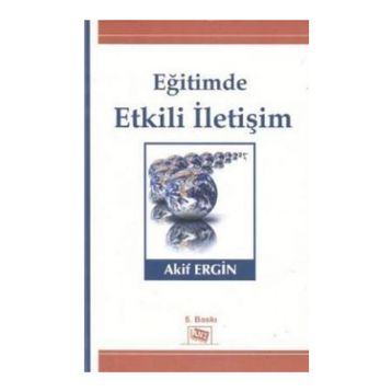 Eğitimde Etkili İletişim - Akif Ergin