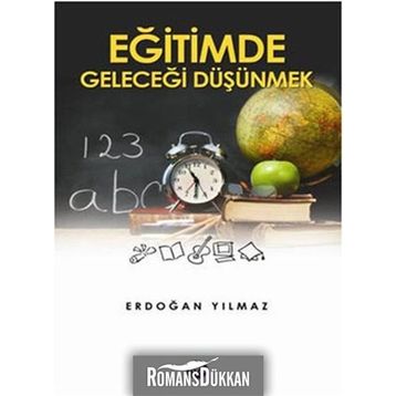 EĞİTİMDE GELECEĞİ DÜŞÜNMEK - ERDOĞAN YILMAZ