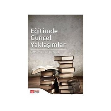 Eğitimde Güncel Yaklaşımlar - Pegem Akademi Yayıncılık