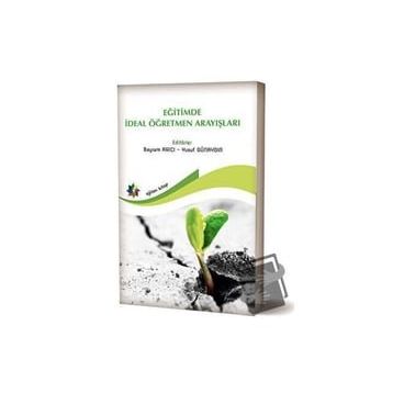 Eğitimde İdeal Öğretmen Arayışları - Kolektif