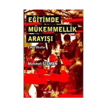 EĞİTİMDE MÜKEMMELLİK ARAYIŞI - MEHMET ŞİŞMAN
