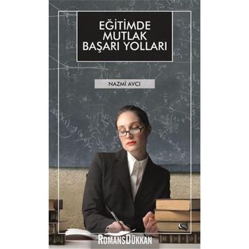 Eğitimde Mutlak Başarı Yolları - Nazmi Avcı