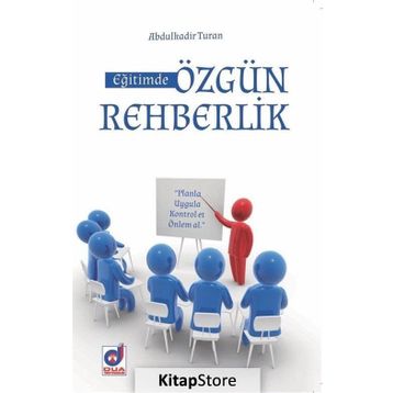 Eğitimde Özgün Rehberlik - Abdulkadir Turan
