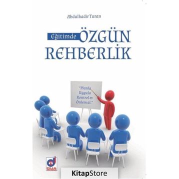 Eğitimde Özgün Rehberlik - Abdulkadir Turan