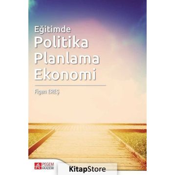 Eğitimde Politika Planlama Ekonomi - Figen Ereş