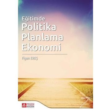 Eğitimde Politika Planlama Ekonomi - Figen Ereş