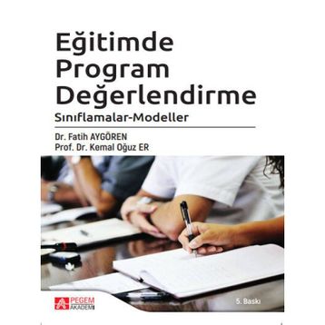 Eğitimde Program Değerlendirme Sınıflamalar-Modeller - Pegem Akademi Yayıncılık