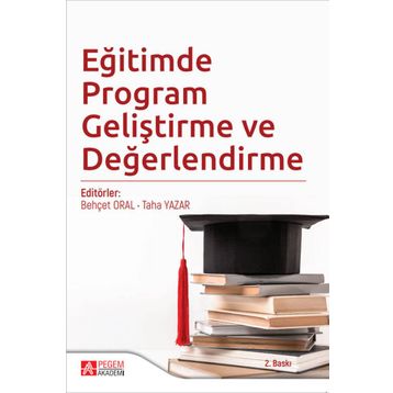 Eğitimde Program Geliştirme ve Değerlendirme - Pegem Akademi Yayıncılık