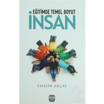 Eğitimde Temel Boyut İnsan - Tahsin Akçay