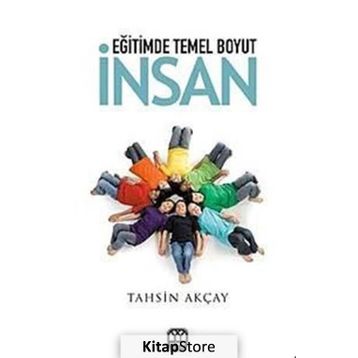 Eğitimde Temel Boyut İnsan - Tahsin Akçay