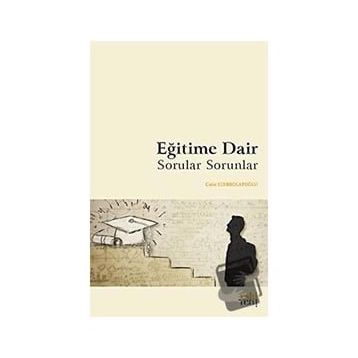 Eğitime Dair Sorular Sorunlar - Cahit Ezerbolatoğlu